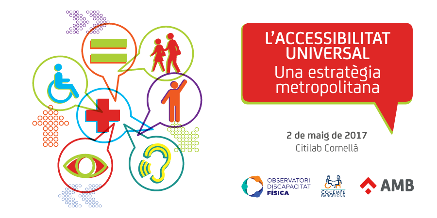Jornada L’Accessibilitat Universal, una estratègia metropolitana Jornada L'Accessibilitat Universal, una estratègia metropolitana